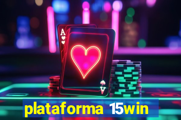 plataforma 15win